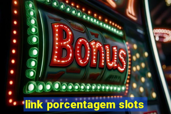 link porcentagem slots